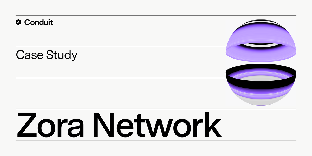 How Conduit Enables Zora to Run the Top Rollup for NFT Minting: $3.0M in Creator Rewards, 1 ETH Per Month in Onchain Infra Costs