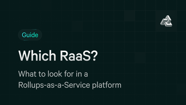 What to look for in a Rollups-as-a-Service (RaaS) platform